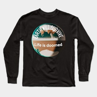 Life is doomed Long Sleeve T-Shirt